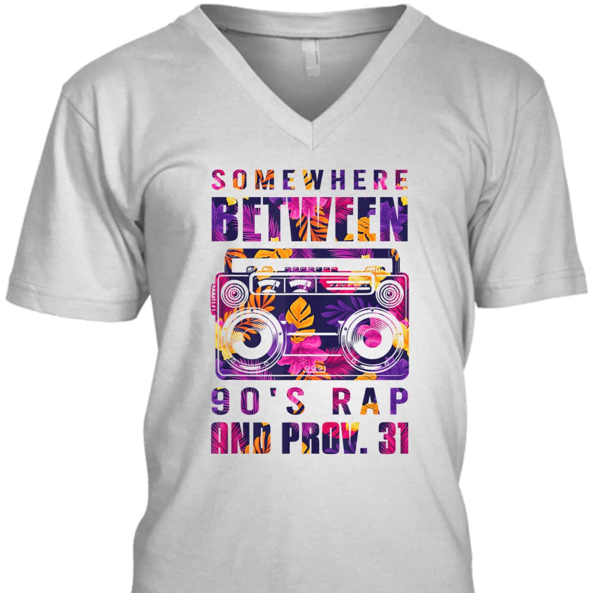 Somewhere Between 90's Rap And Proverbs 31 Funny Christian T-Shirt Somewhere Between 90's Rap And Proverbs 31 Funny Christian T-Shirt