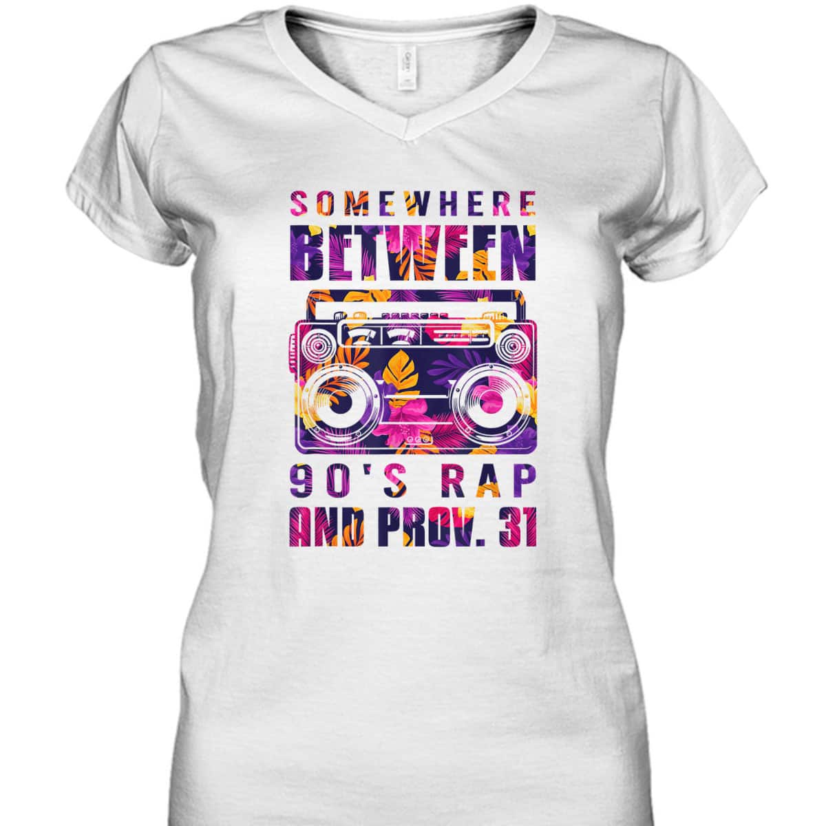 Somewhere Between 90's Rap And Proverbs 31 Funny Christian T-Shirt Somewhere Between 90's Rap And Proverbs 31 Funny Christian T-Shirt