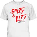 Salty And Lit Funny Christian Bible Verse Religious Faith T-Shirt
