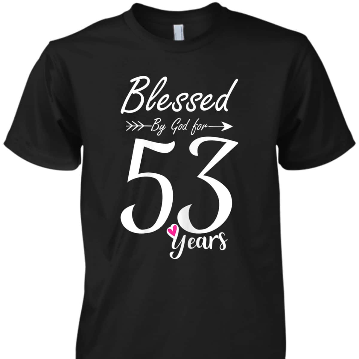 Christian 53rd Birthday Gift And Blessed For 53 Years T-Shirt Christian 53rd Birthday Gift And Blessed For 53 Years T-Shirt