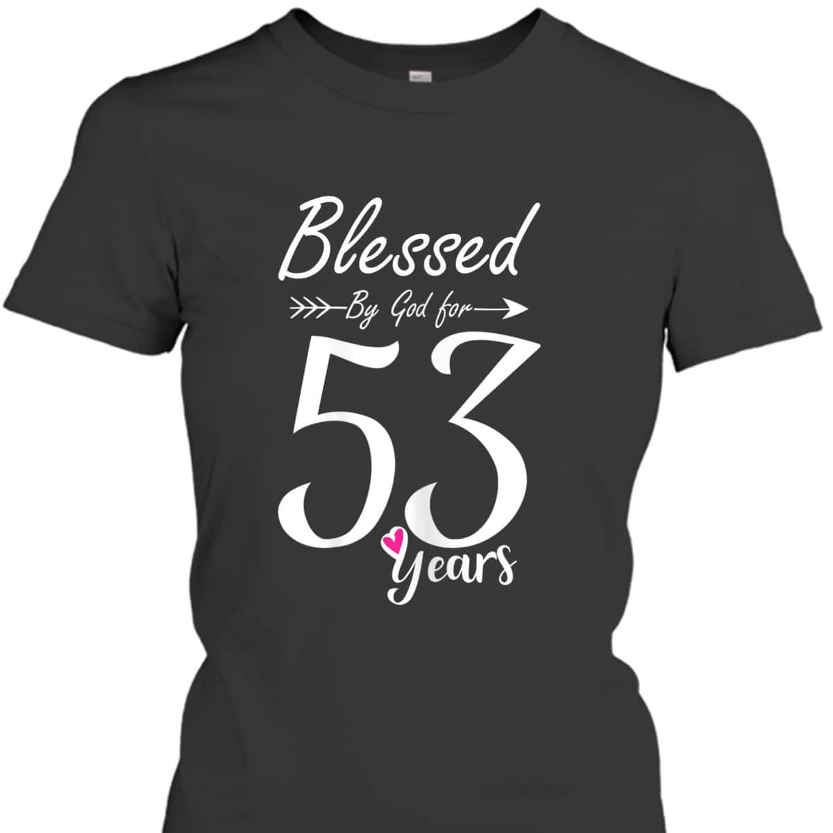 Christian 53rd Birthday Gift And Blessed For 53 Years T-Shirt Christian 53rd Birthday Gift And Blessed For 53 Years T-Shirt