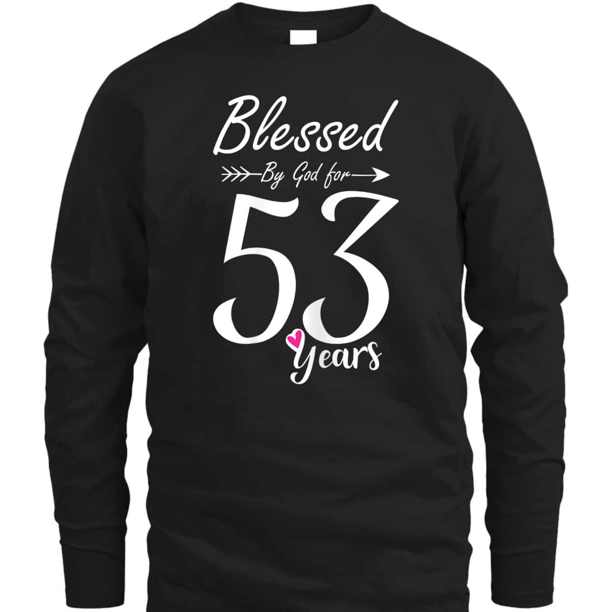 Christian 53rd Birthday Gift And Blessed For 53 Years T-Shirt Christian 53rd Birthday Gift And Blessed For 53 Years T-Shirt