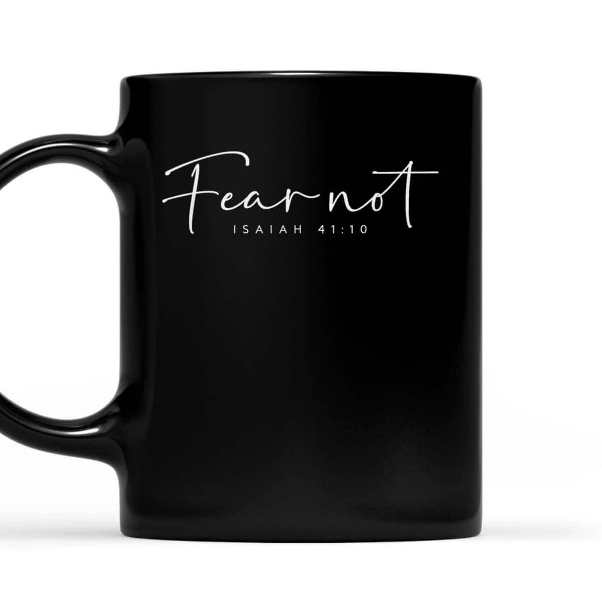 Fear Not Isaiah 41:10 Christian Bible Verse T-Shirt