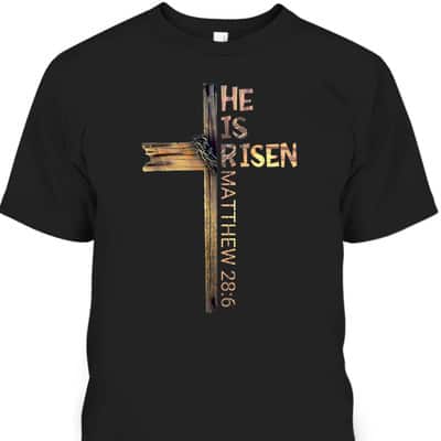 Easter Day T-Shirt Christian He Is Risen Sun Resurrection Matthew 28:6