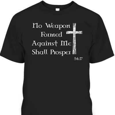 No Weapon Formed Against Me Shall Prosper Christian Bible Verse T-Shirt