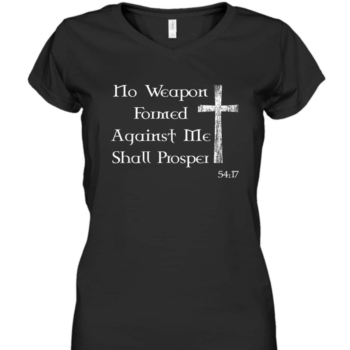 No Weapon Formed Against Me Shall Prosper Christian Bible Verse T-Shirt No Weapon Formed Against Me Shall Prosper Christian Bible Verse T-Shirt