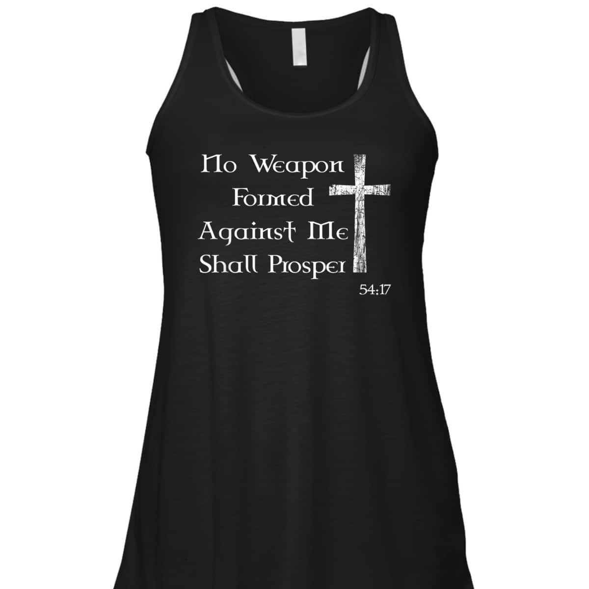 No Weapon Formed Against Me Shall Prosper Christian Bible Verse T-Shirt No Weapon Formed Against Me Shall Prosper Christian Bible Verse T-Shirt