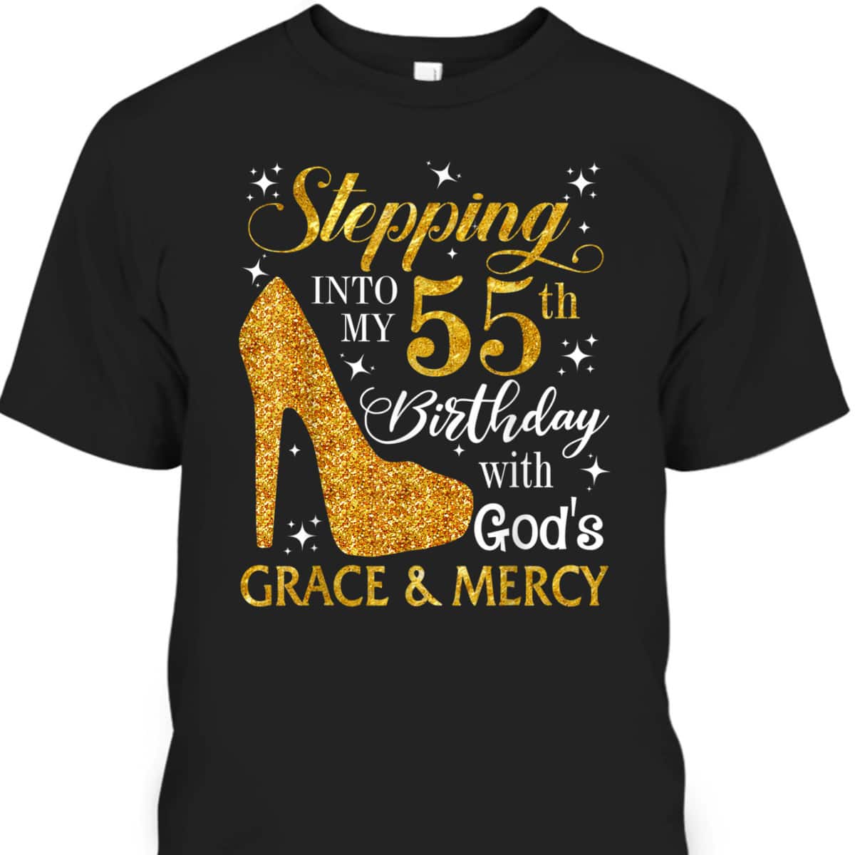 Christian Stepping Into My 55th Birthday With God's Grace & Mercy T-Shirt Christian Stepping Into My 55th Birthday With God's Grace & Mercy T-Shirt