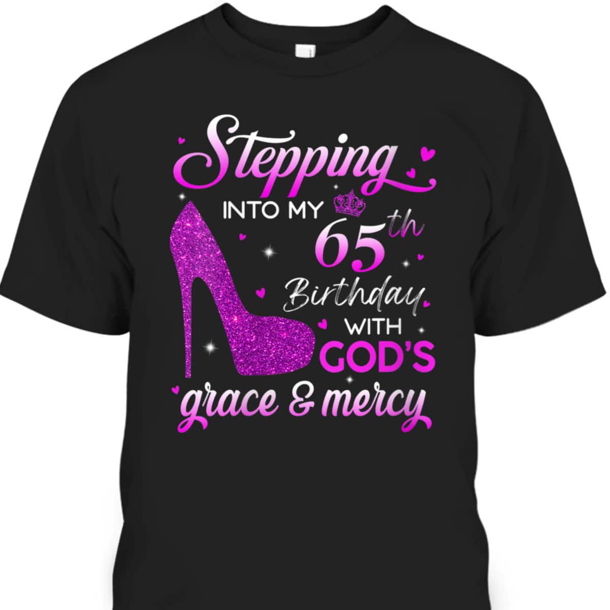 Christian Stepping Into My 65th Birthday With God's Grace And Mercy T-Shirt Christian Stepping Into My 65th Birthday With God's Grace And Mercy T-Shirt