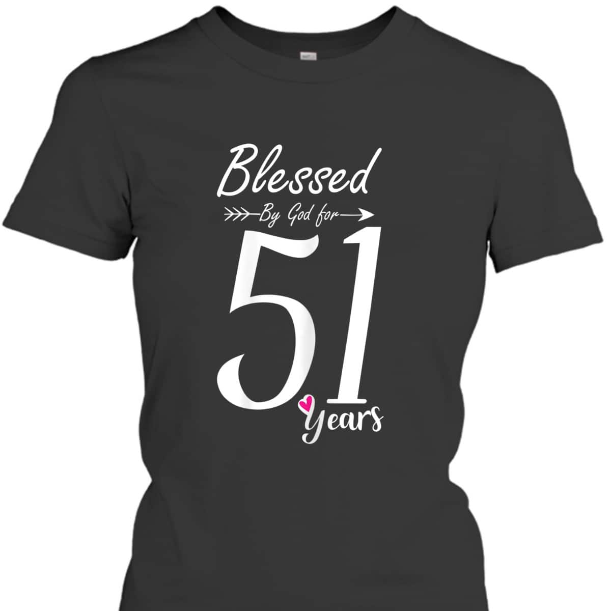 Christian 51st Birthday T-Shirt And Blessed For 51 Years Christian 51st Birthday T-Shirt And Blessed For 51 Years