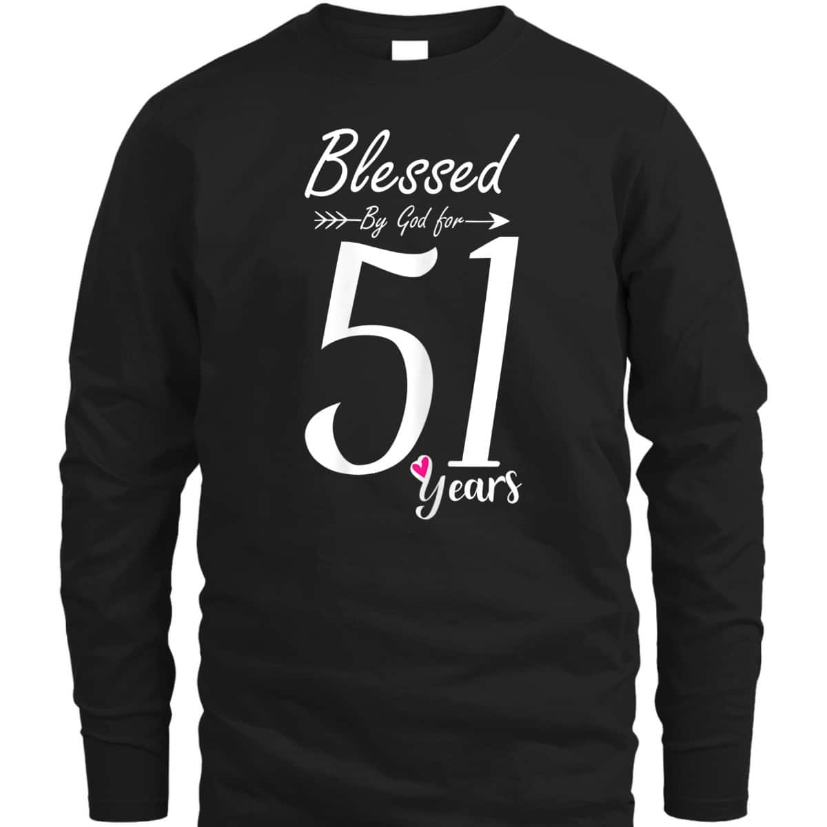 Christian 51st Birthday T-Shirt And Blessed For 51 Years Christian 51st Birthday T-Shirt And Blessed For 51 Years