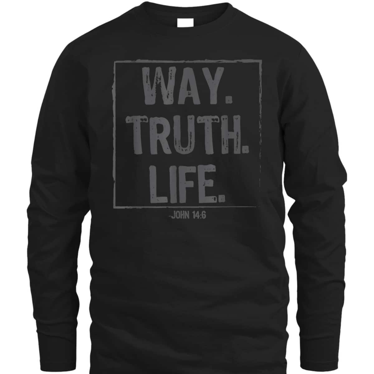 Way Truth Life Bible Verse Scripture T-Shirt John 14:6