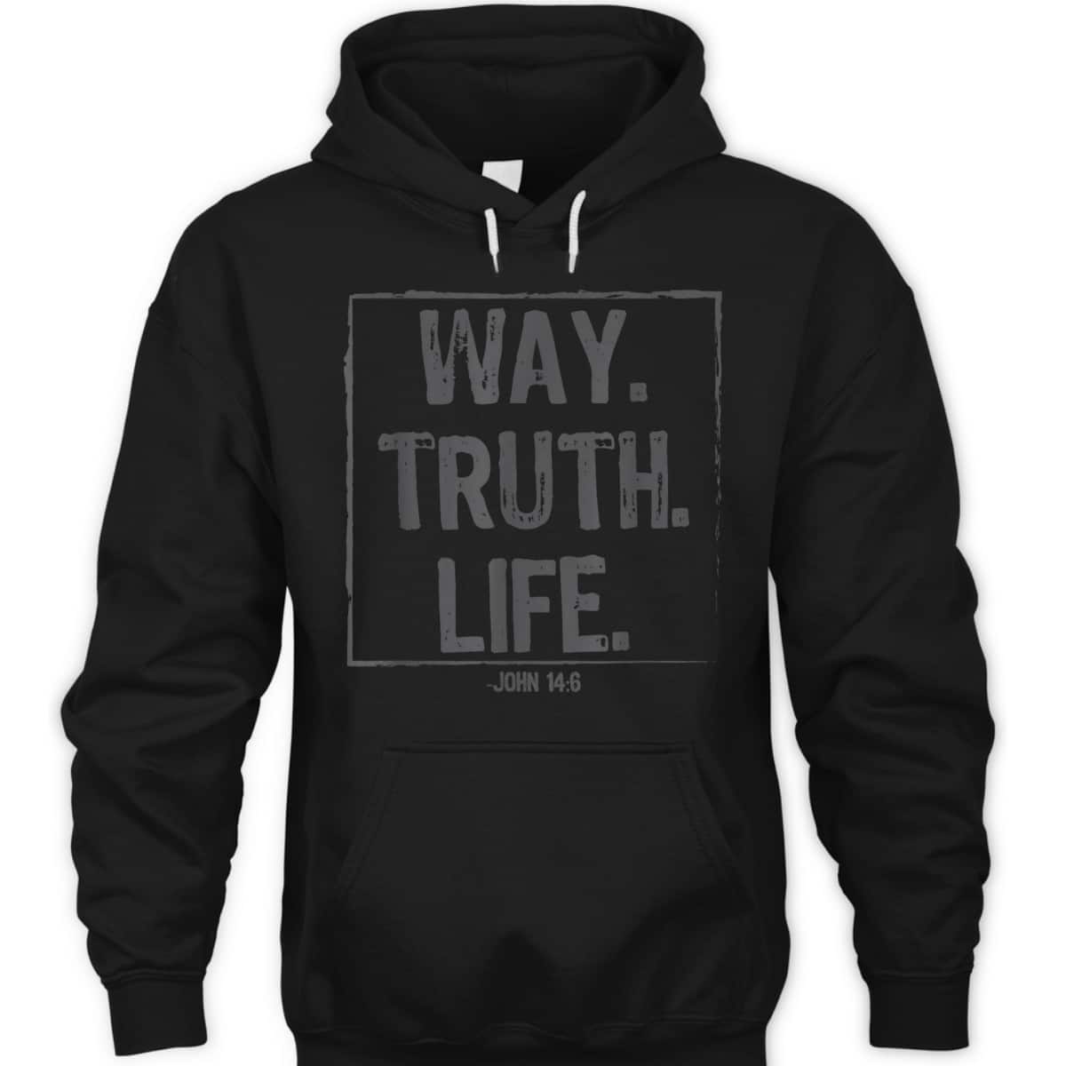 Way Truth Life Bible Verse Scripture T-Shirt John 14:6 Way Truth Life Bible Verse Scripture T-Shirt John 14:6