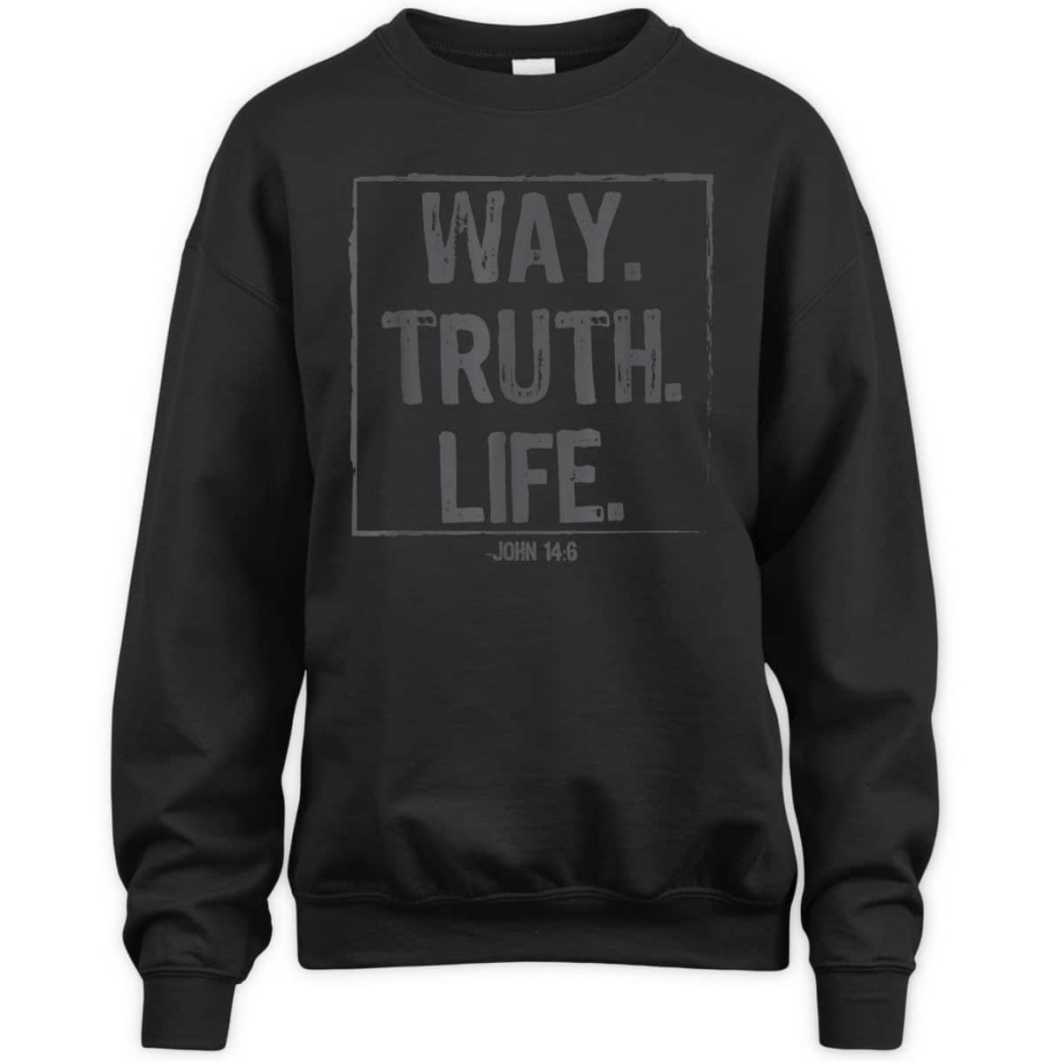 Way Truth Life Bible Verse Scripture T-Shirt John 14:6 Way Truth Life Bible Verse Scripture T-Shirt John 14:6