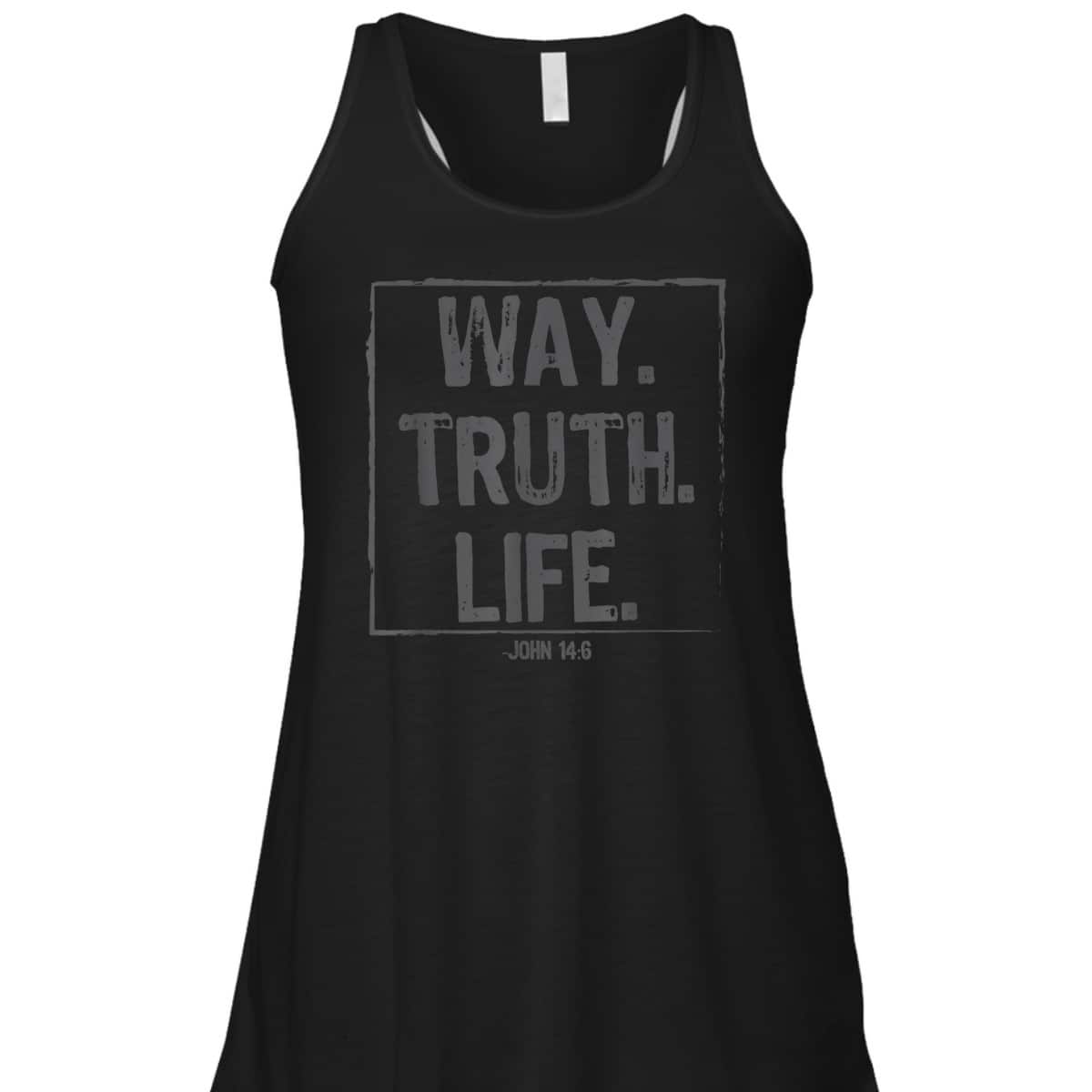 Way Truth Life Bible Verse Scripture T-Shirt John 14:6