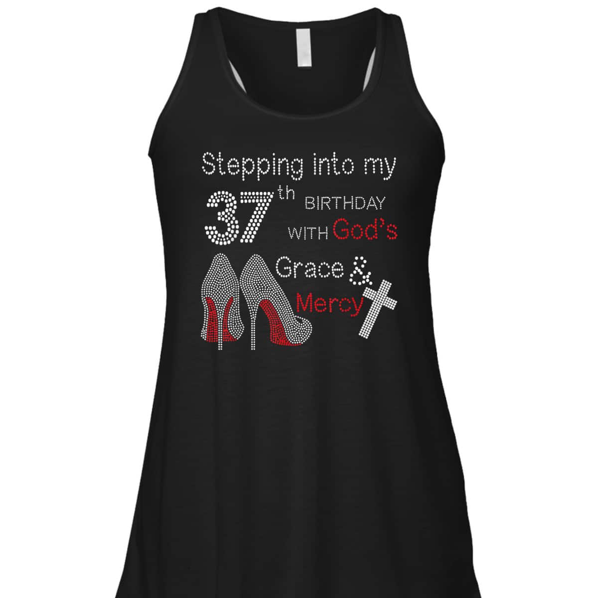 Stepping Into My 37th Birthday With God's Grace And Mercy Christian T-Shirt Stepping Into My 37th Birthday With God's Grace And Mercy Christian T-Shirt