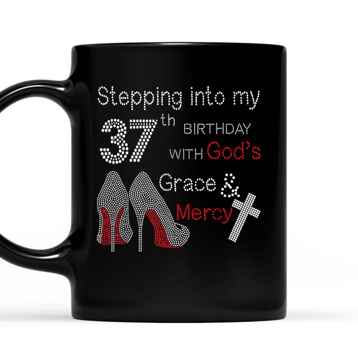 Stepping Into My 37th Birthday With God's Grace And Mercy Christian T-Shirt Stepping Into My 37th Birthday With God's Grace And Mercy Christian T-Shirt