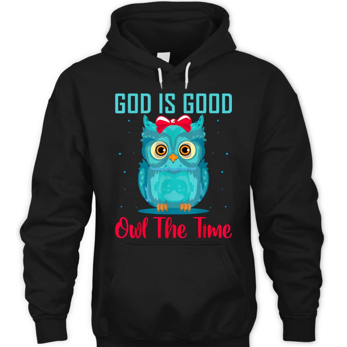 God Is Good Owl The Time Funny Christian Religious T-Shirt God Is Good Owl The Time Funny Christian Religious T-Shirt