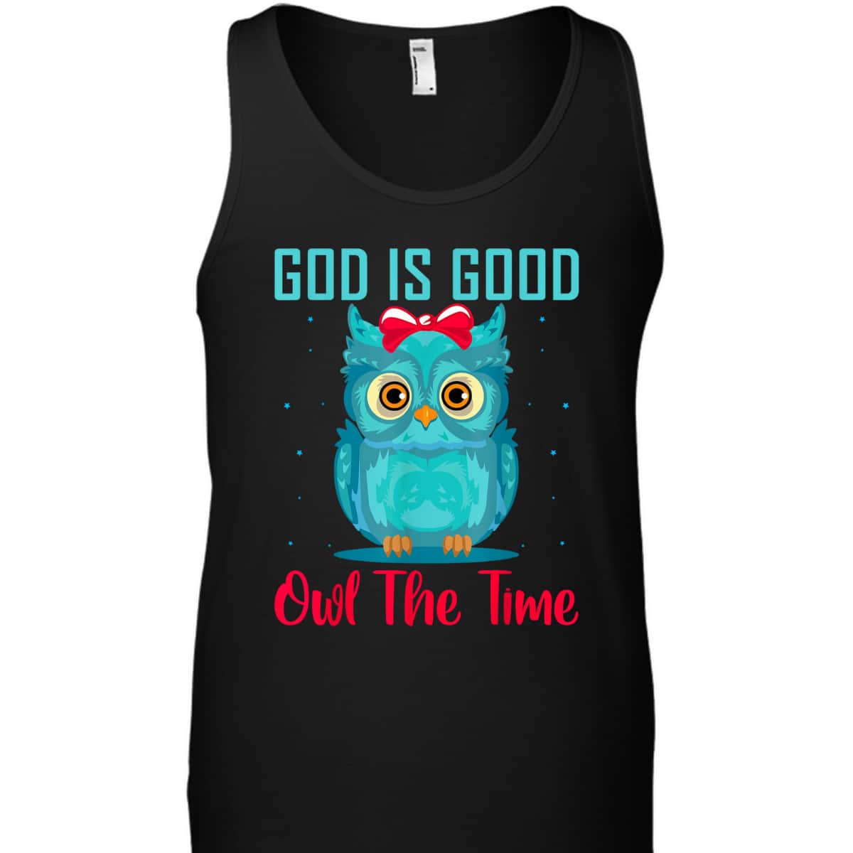 God Is Good Owl The Time Funny Christian Religious T-Shirt God Is Good Owl The Time Funny Christian Religious T-Shirt
