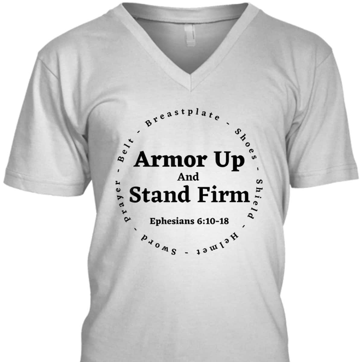 Armor Of God Armor Up And Stand Firm Ephesians 610-18 Bible Verse T-Shirt