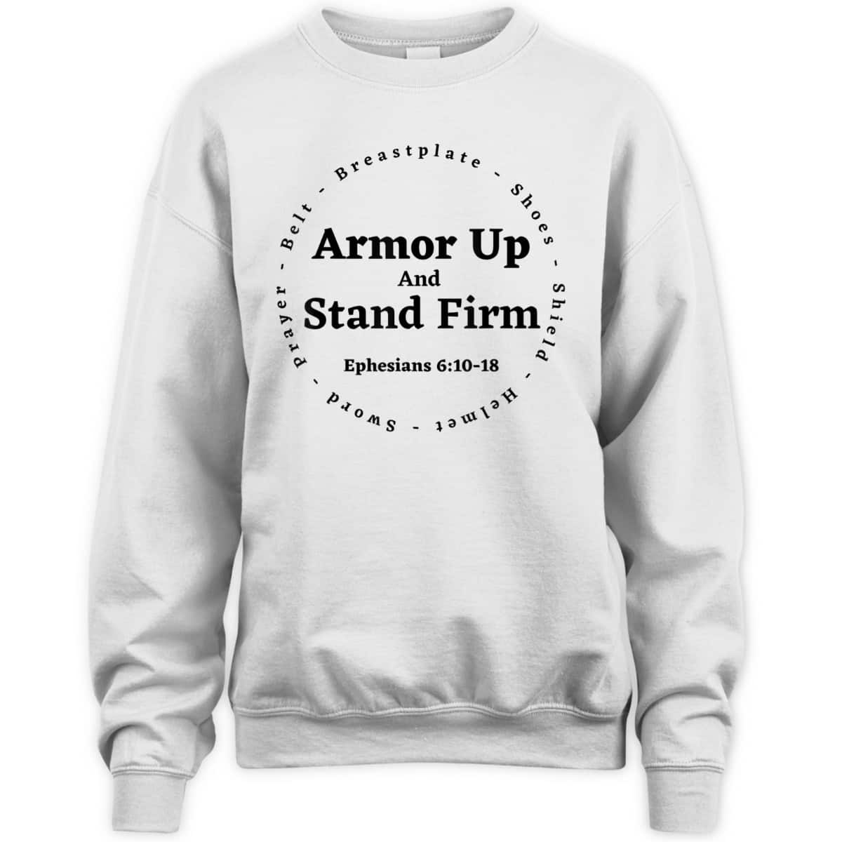 Armor Of God Armor Up And Stand Firm Ephesians 610-18 Bible Verse T-Shirt