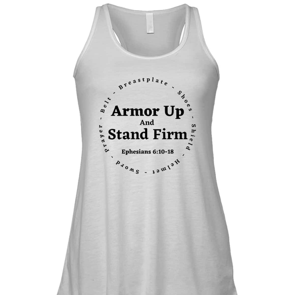 Armor Of God Armor Up And Stand Firm Ephesians 610-18 Bible Verse T-Shirt