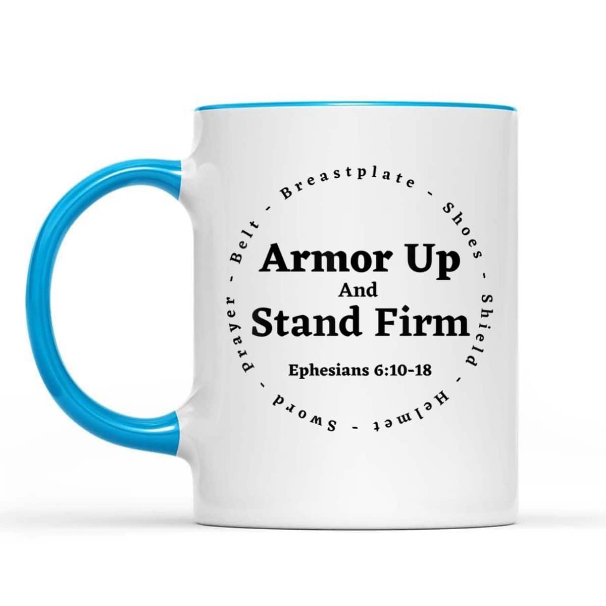 Armor Of God Armor Up And Stand Firm Ephesians 610-18 Bible Verse T-Shirt Armor Of God Armor Up And Stand Firm Ephesians 610-18 Bible Verse T-Shirt