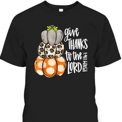Give Thanks To The Lord Pumpkins Leopard Bible Verse T-Shirt Psalm 136:1