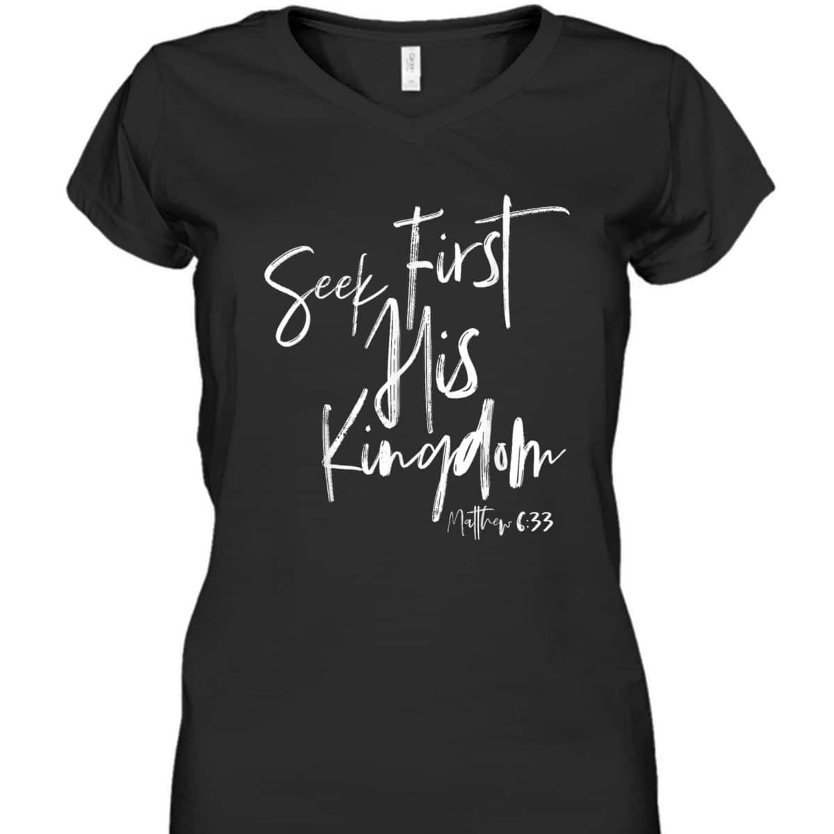 Seek First His Kingdom Christian Bible Verse T-Shirt Matthew 6:33