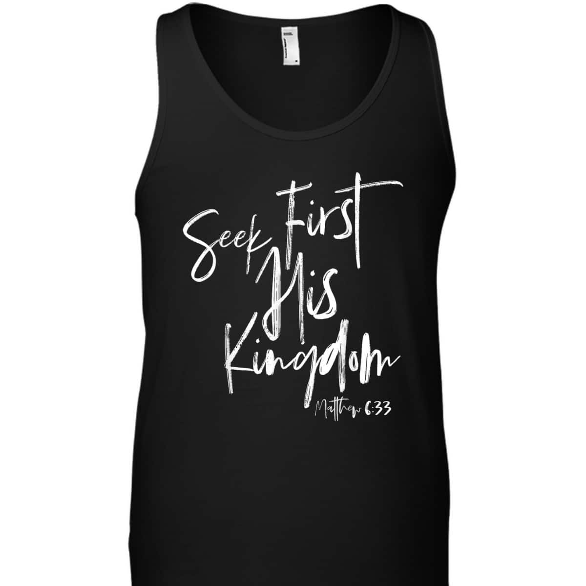 Seek First His Kingdom Christian Bible Verse T-Shirt Matthew 6:33