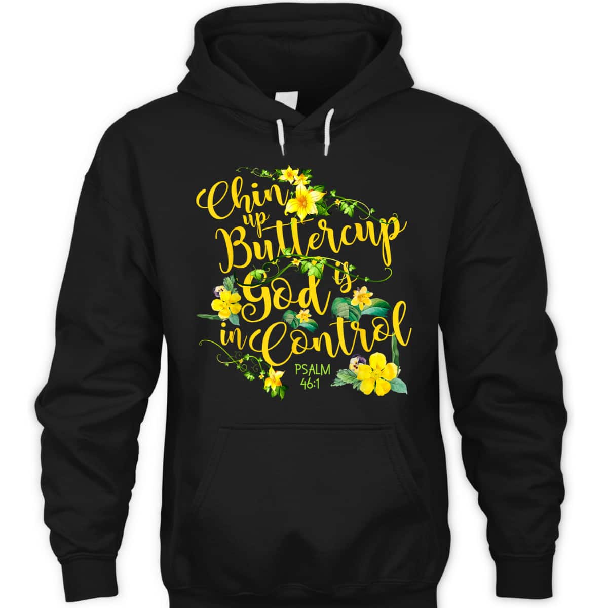 Chin Up Buttercup God Is In Control Psalm 46:1 Bible Verse T-Shirt