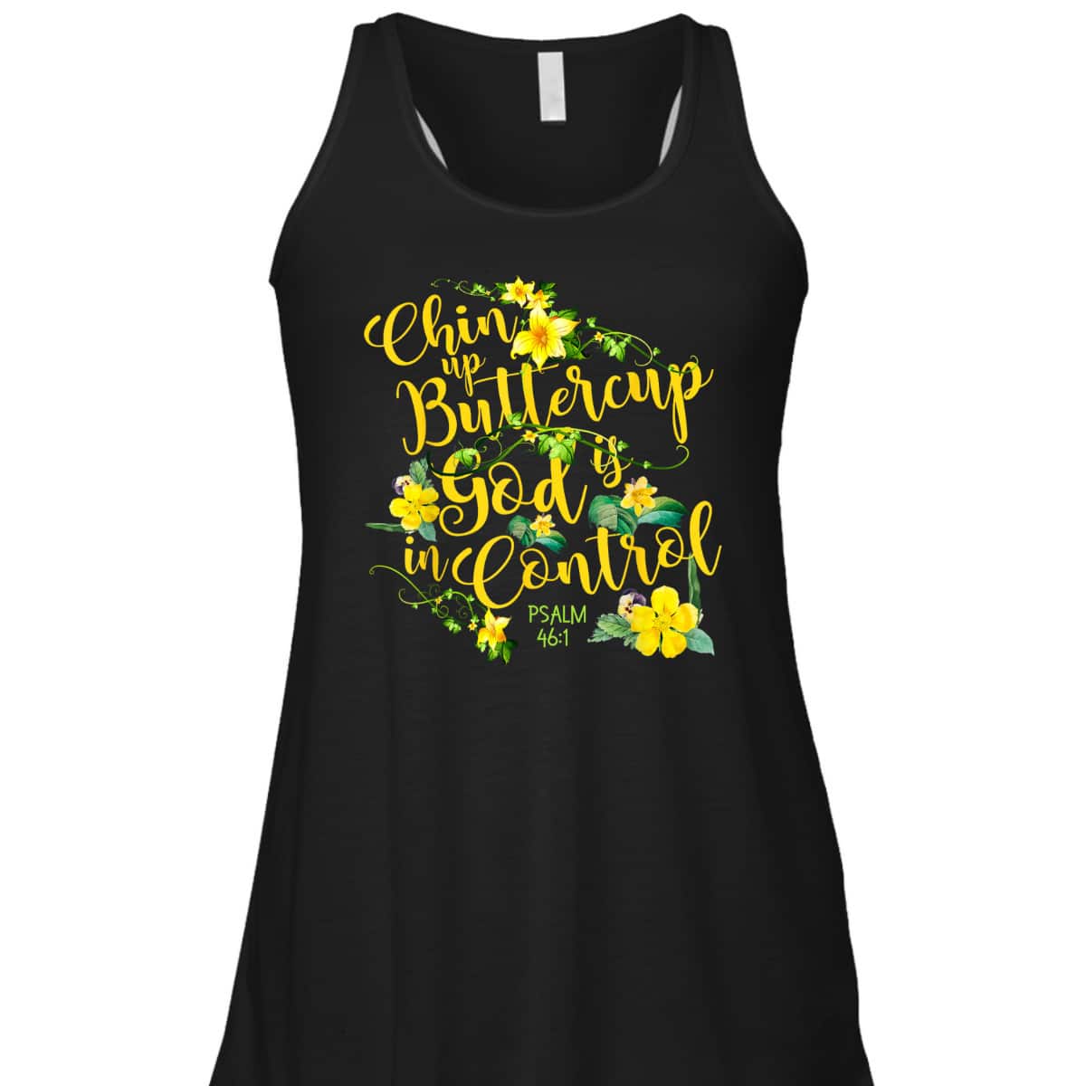 Chin Up Buttercup God Is In Control Psalm 46:1 Bible Verse T-Shirt