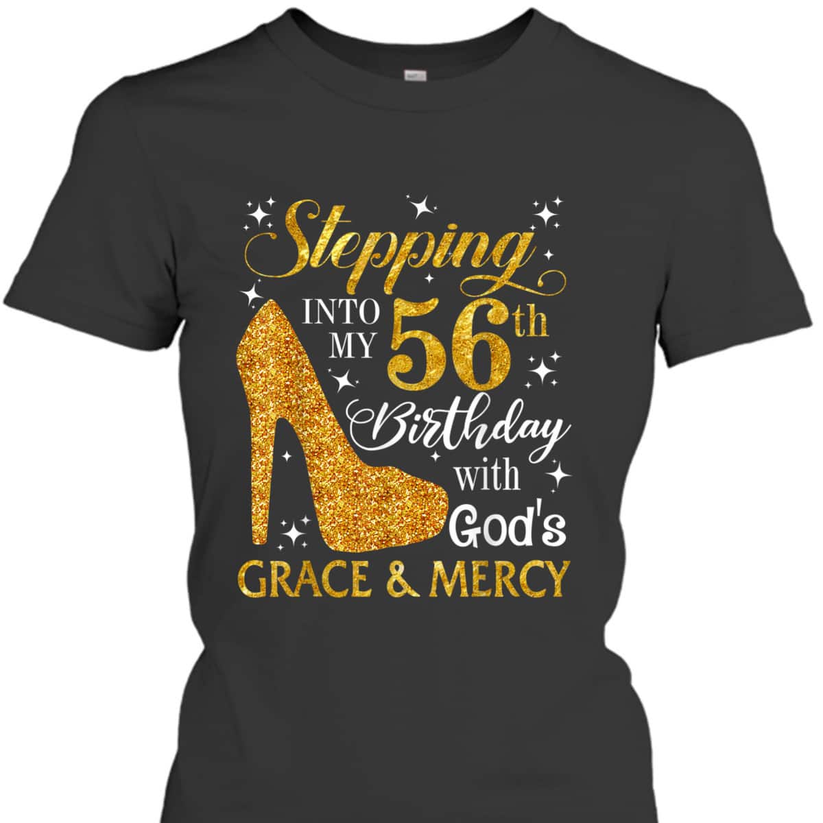 Christian Birthday T-Shirt Stepping Into My 56th Birthday With God's Grace And Mercy Christian Birthday T-Shirt Stepping Into My 56th Birthday With God's Grace And Mercy