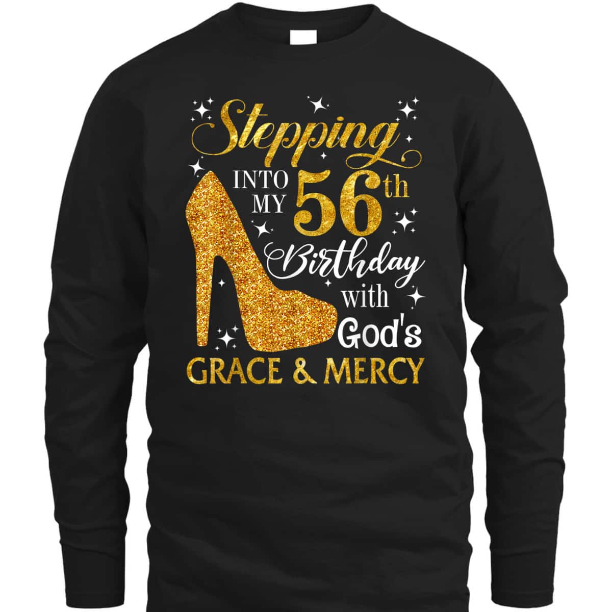 Christian Birthday T-Shirt Stepping Into My 56th Birthday With God's Grace And Mercy Christian Birthday T-Shirt Stepping Into My 56th Birthday With God's Grace And Mercy