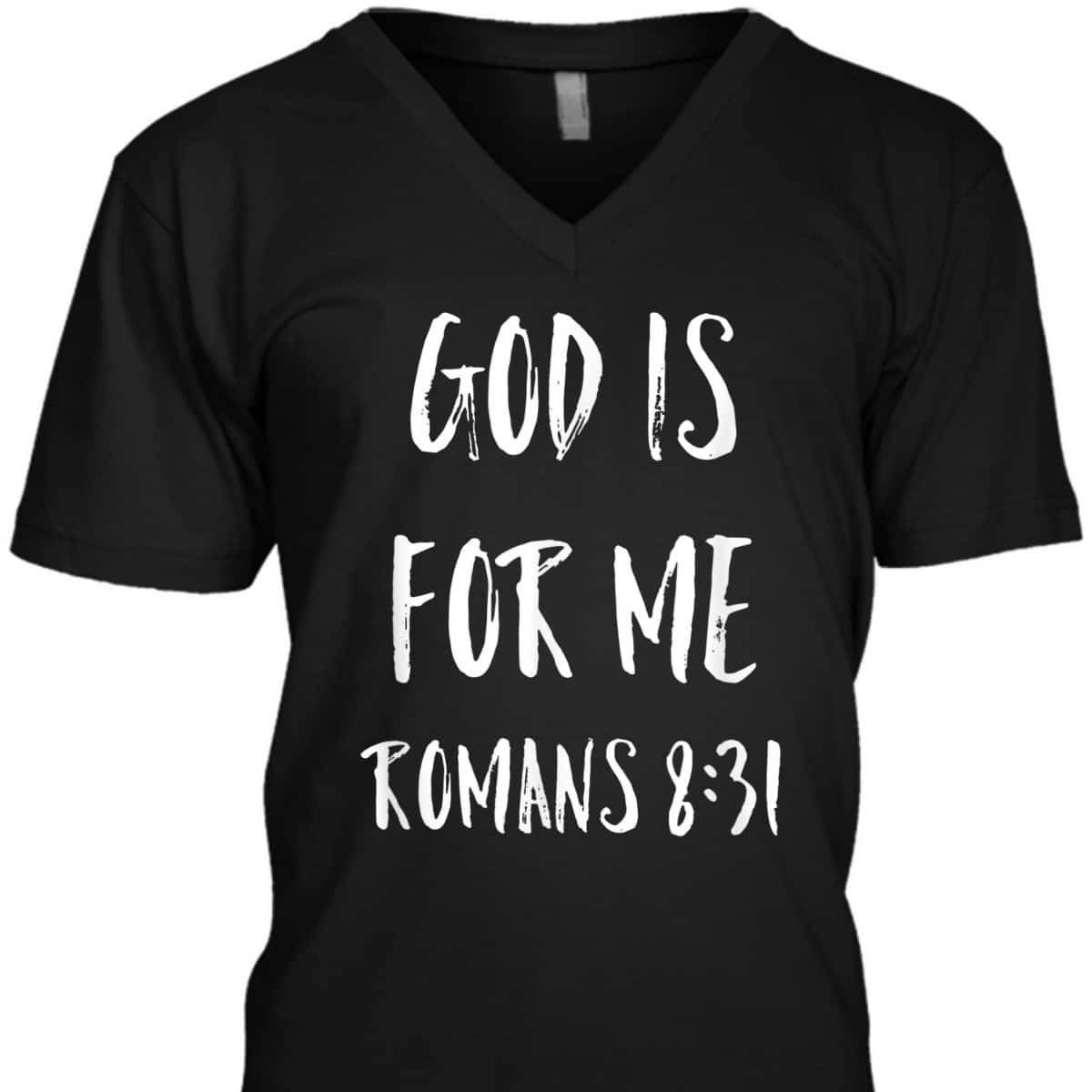 God Is For Me Romans 8:31 Bible Verse T-Shirt Christian Religious Gift God Is For Me Romans 8:31 Bible Verse T-Shirt Christian Religious Gift