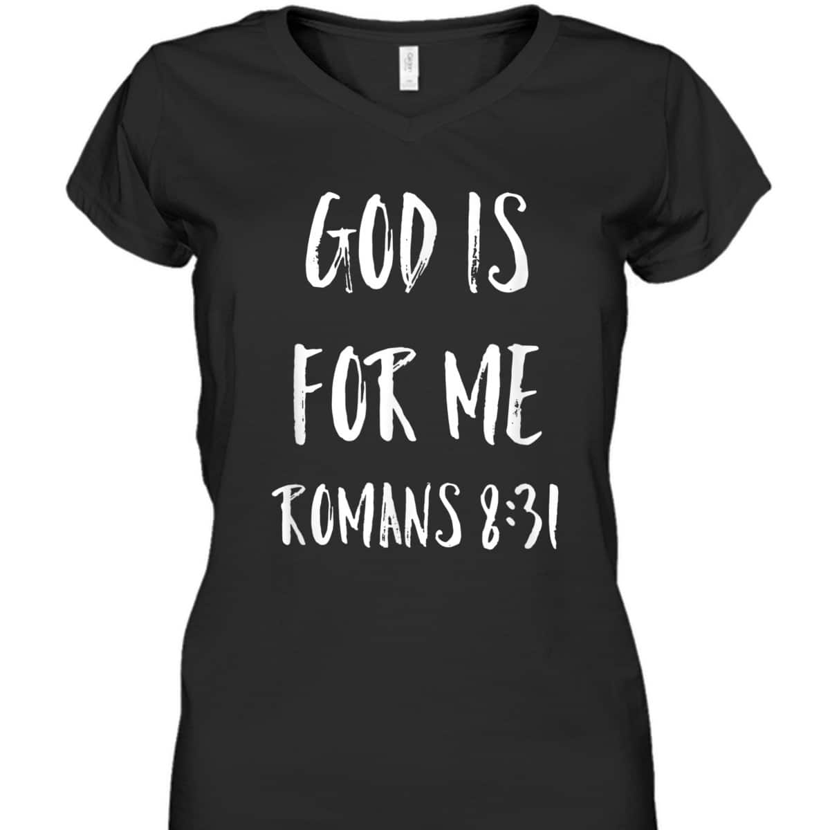 God Is For Me Romans 8:31 Bible Verse T-Shirt Christian Religious Gift God Is For Me Romans 8:31 Bible Verse T-Shirt Christian Religious Gift
