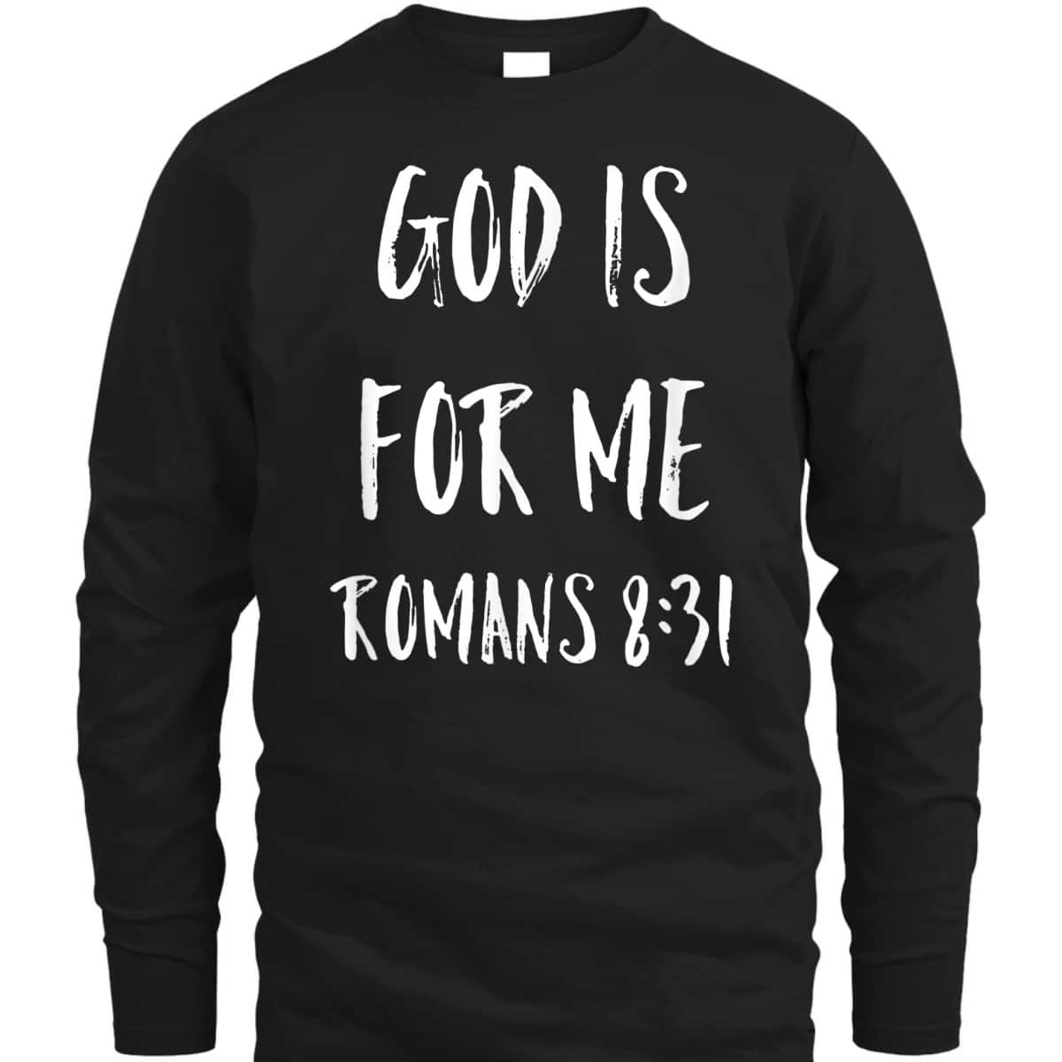 God Is For Me Romans 8:31 Bible Verse T-Shirt Christian Religious Gift God Is For Me Romans 8:31 Bible Verse T-Shirt Christian Religious Gift