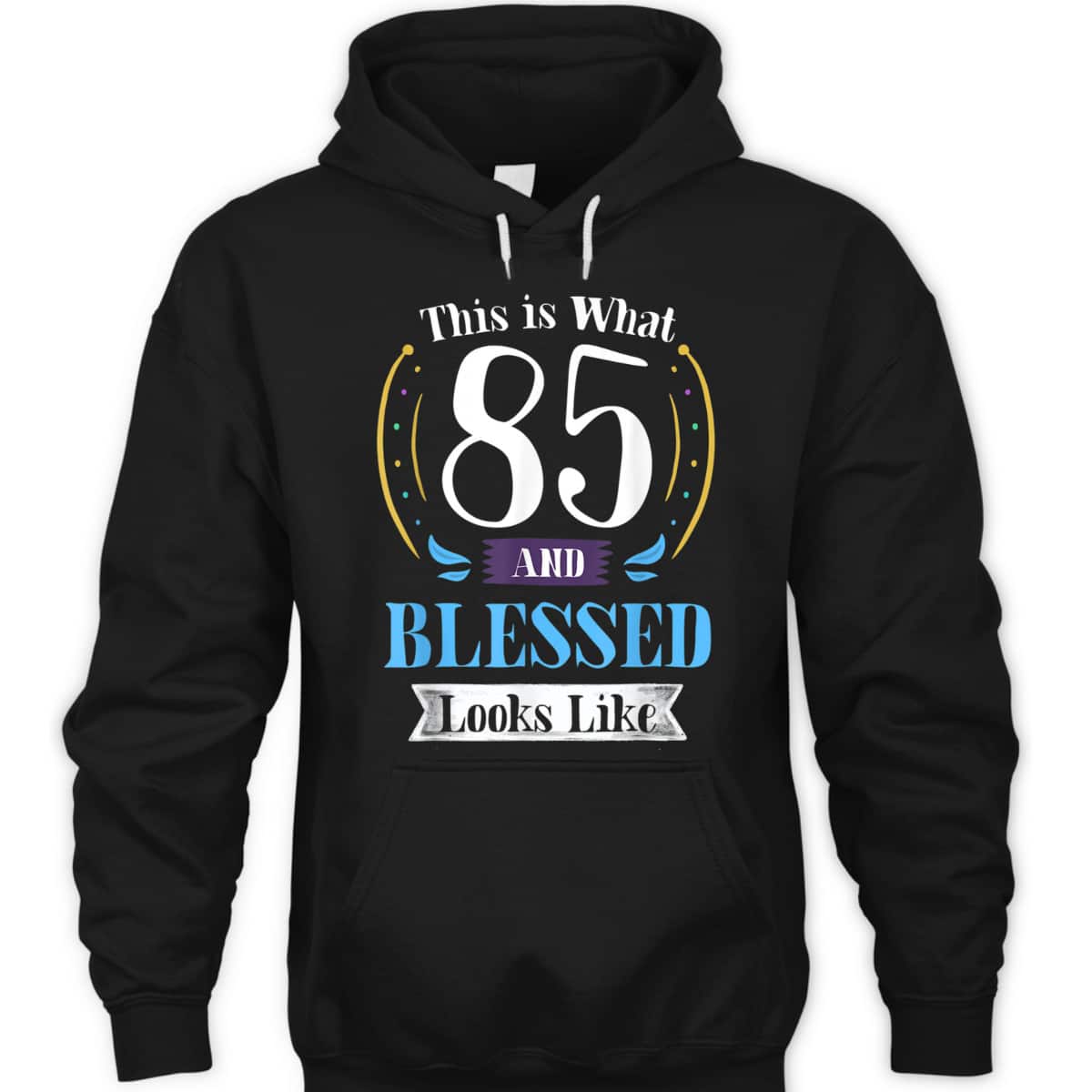 This Is What 85 And Blessed Looks Like Christian Faith Birthday T-Shirt This Is What 85 And Blessed Looks Like Christian Faith Birthday T-Shirt