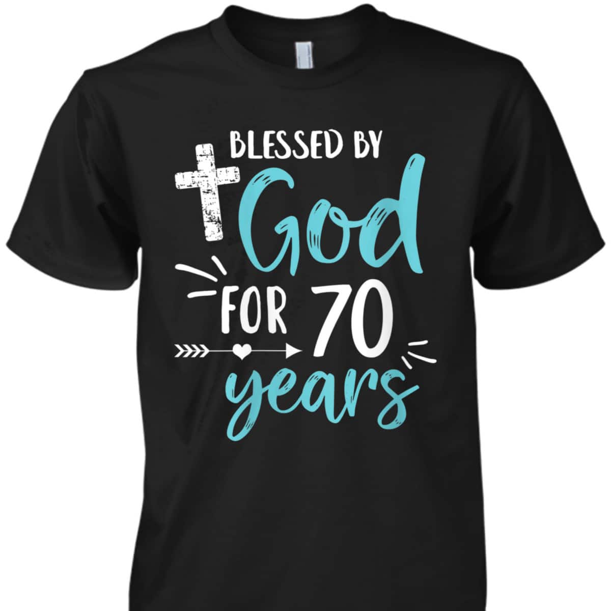 Blessed By God For 70 Years Cute Christian Religious Birthday T-Shirt Blessed By God For 70 Years Cute Christian Religious Birthday T-Shirt