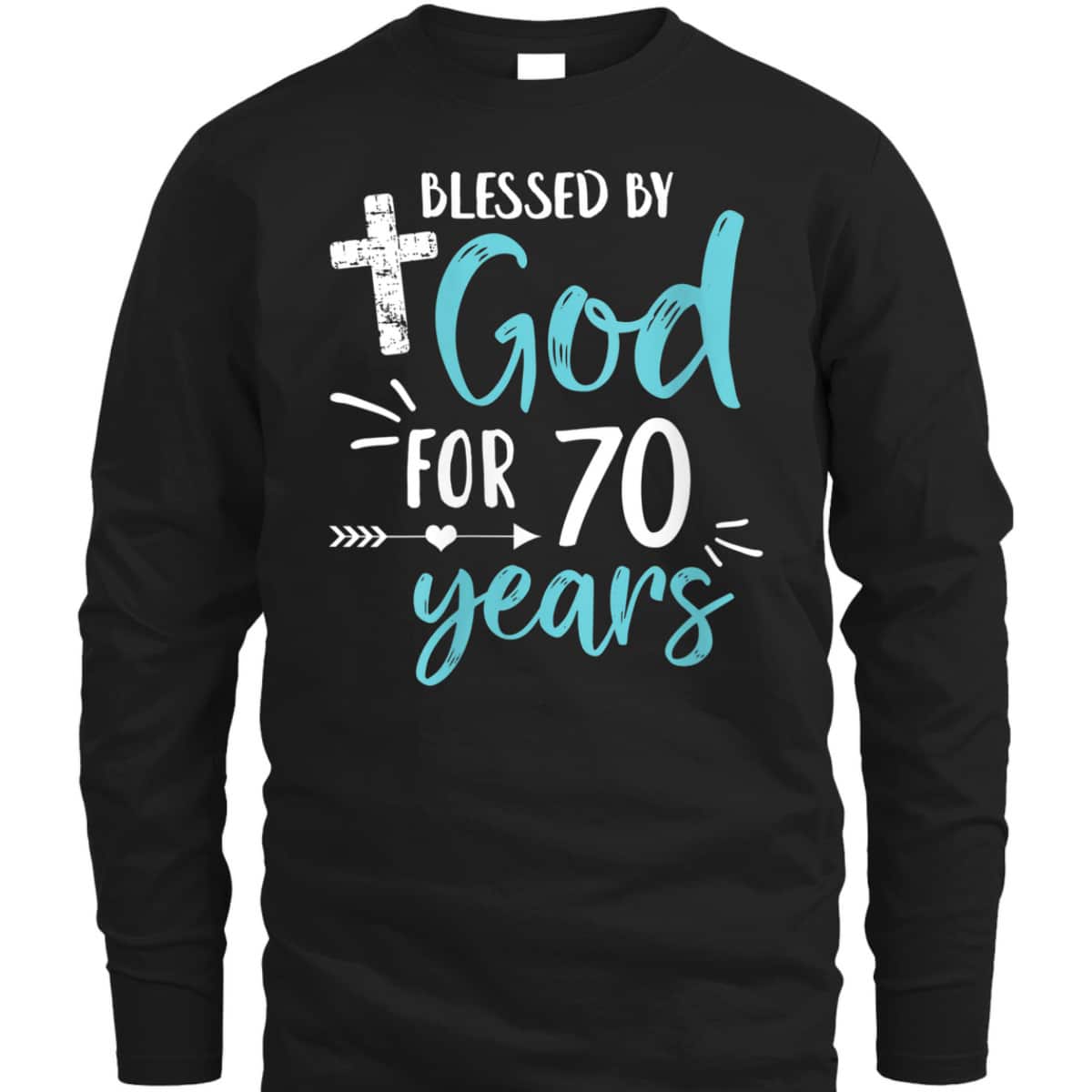 Blessed By God For 70 Years Cute Christian Religious Birthday T-Shirt Blessed By God For 70 Years Cute Christian Religious Birthday T-Shirt