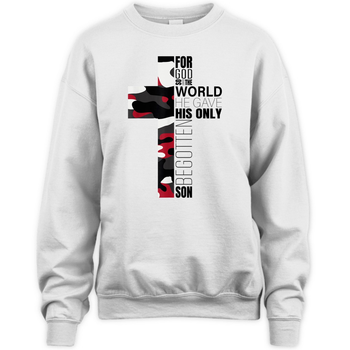 For God So Loved The World He Gave His Only Begotten Son T-Shirt For God So Loved The World He Gave His Only Begotten Son T-Shirt