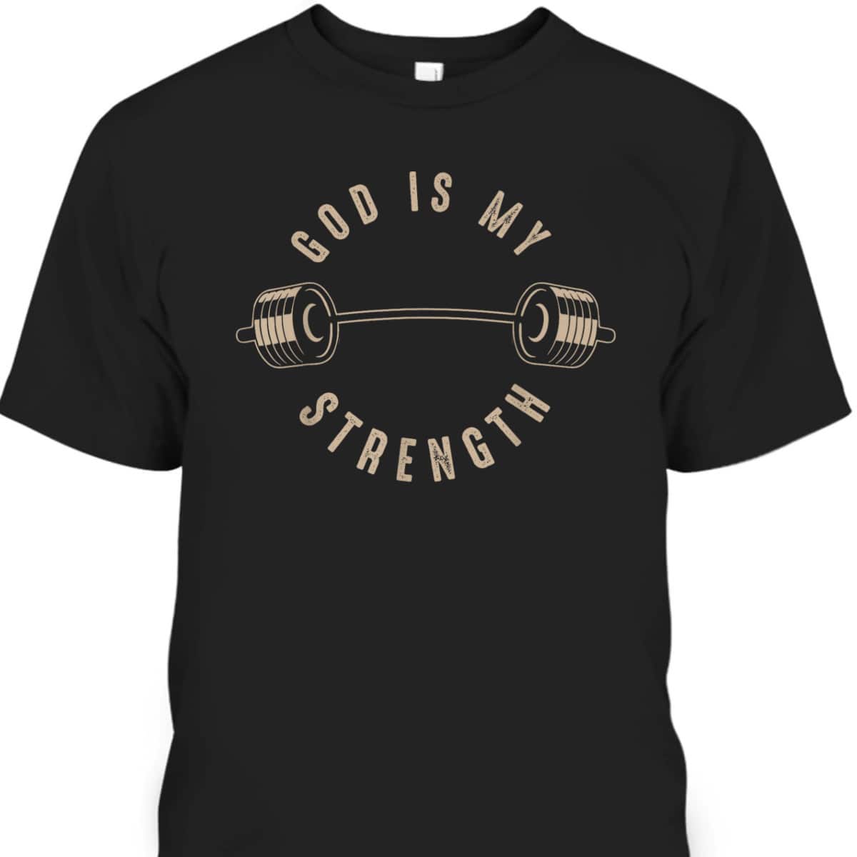 God Is My Strength Christian God Is Rock Gym T-Shirt