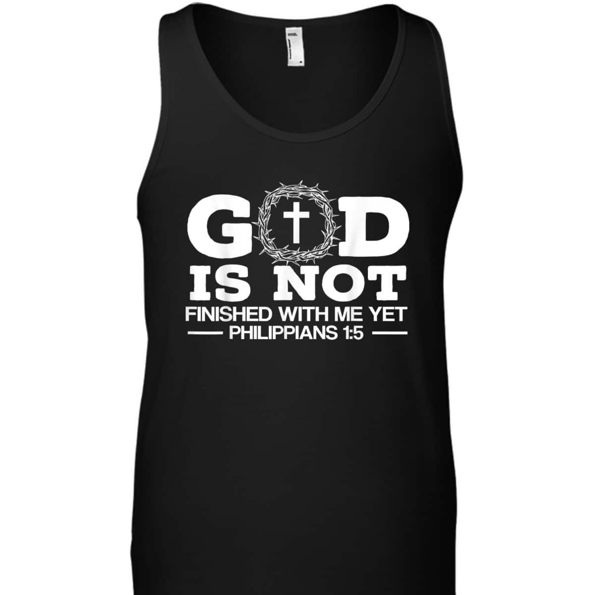 God Is Not Finished With Me Yet Christian Religious Bible Verse T-Shirt God Is Not Finished With Me Yet Christian Religious Bible Verse T-Shirt