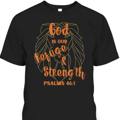 God Is Our Refuge And Strength Bible Verse Religious T-Shirt