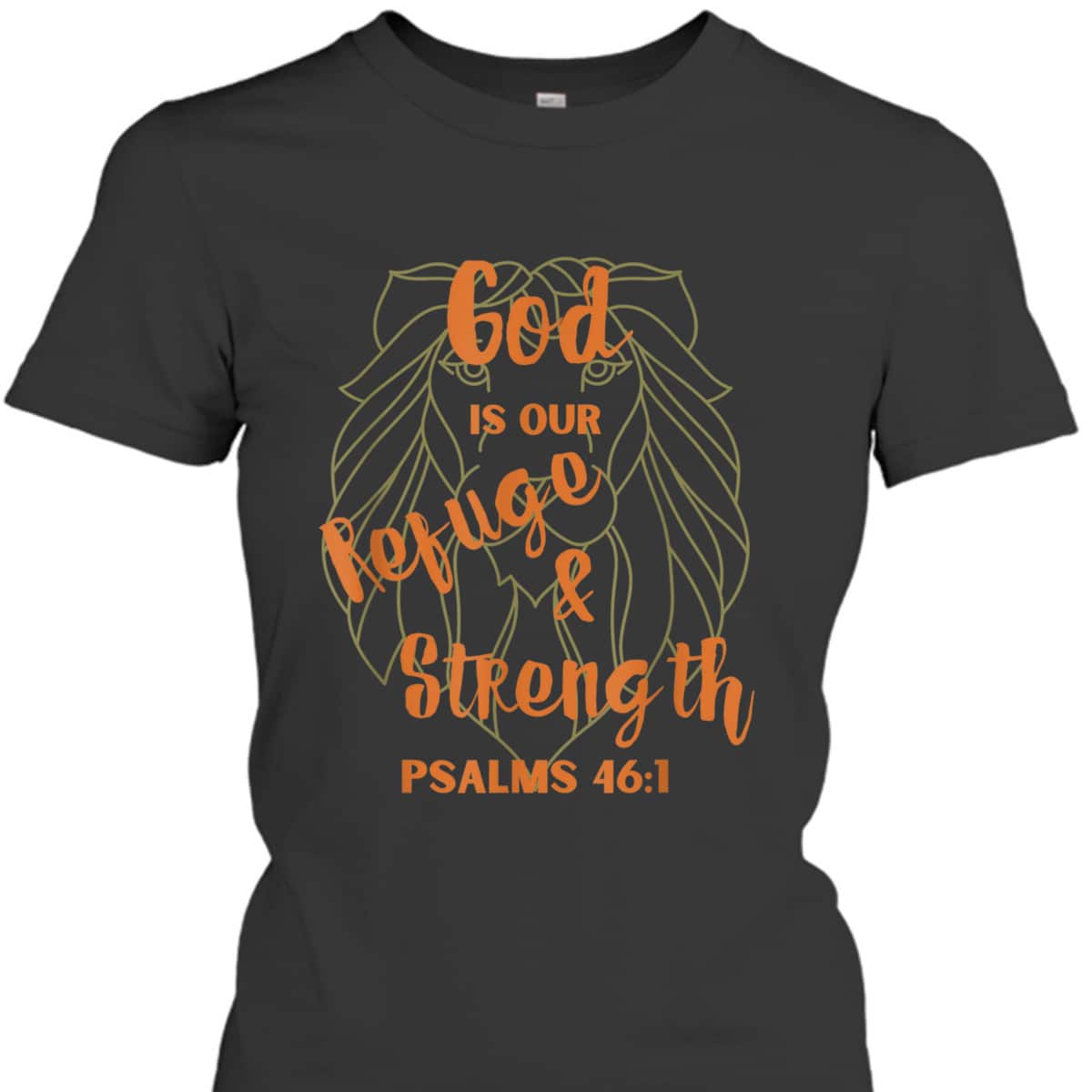 God Is Our Refuge And Strength Bible Verse Religious T-Shirt God Is Our Refuge And Strength Bible Verse Religious T-Shirt