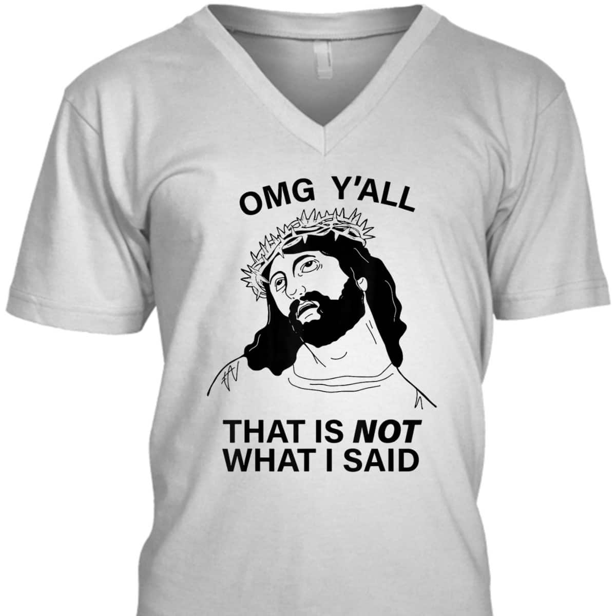 OMG Y'all That Is Not What I Said Funny Christian Religious T-Shirt OMG Y'all That Is Not What I Said Funny Christian Religious T-Shirt