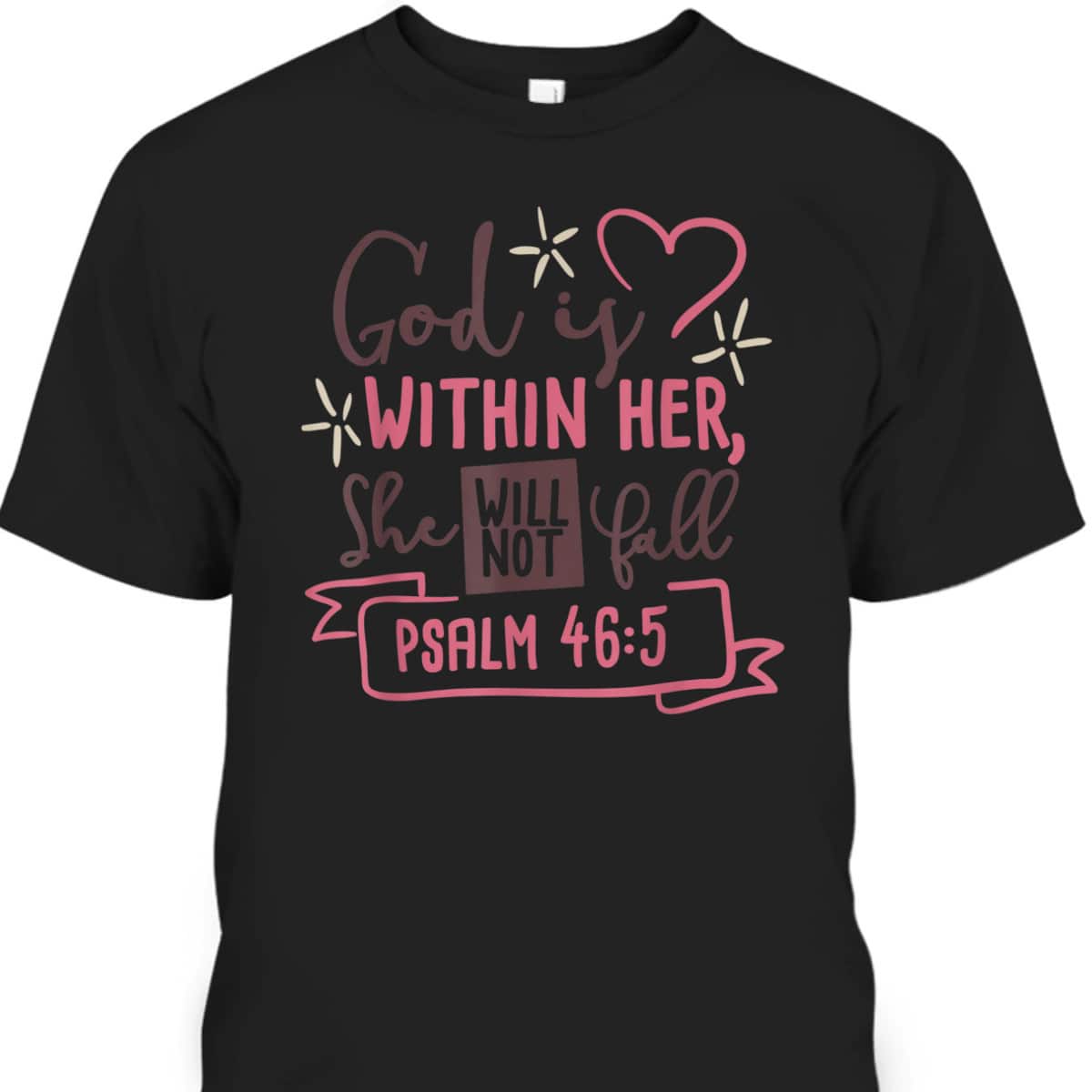 God Is Within Her She Will Not Fall Psalm 46:5 Bible Verse T-Shirt God Is Within Her She Will Not Fall Psalm 46:5 Bible Verse T-Shirt