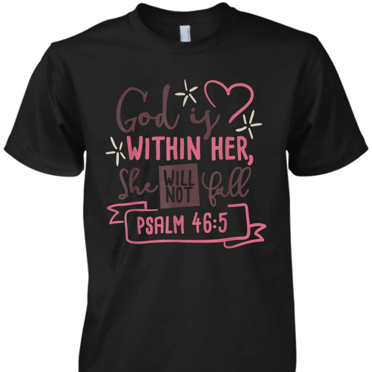 God Is Within Her She Will Not Fall Psalm 46:5 Bible Verse T-Shirt