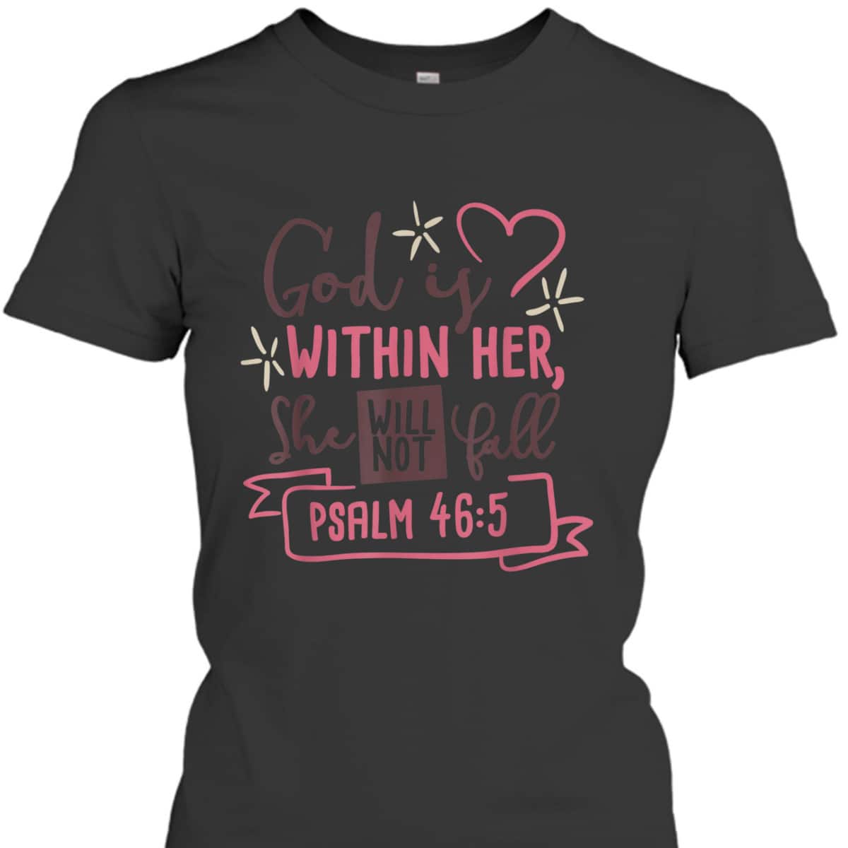 God Is Within Her She Will Not Fall Psalm 46:5 Bible Verse T-Shirt