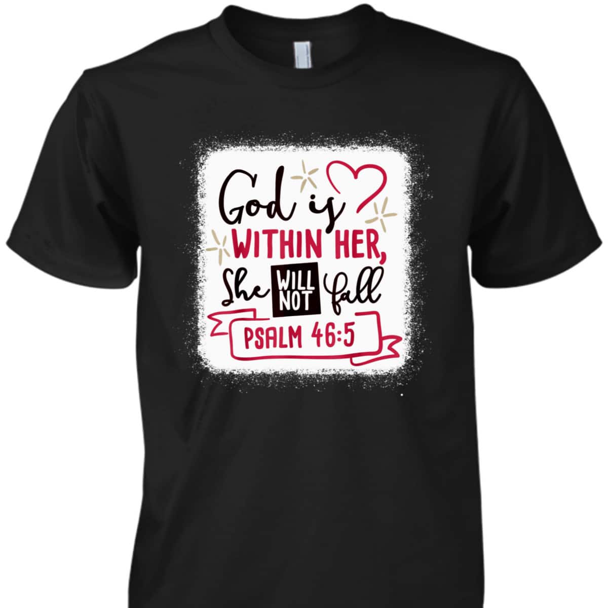 God Is Within Her She Will Not Fall Bible Verse Psalm 46:5 T-Shirt